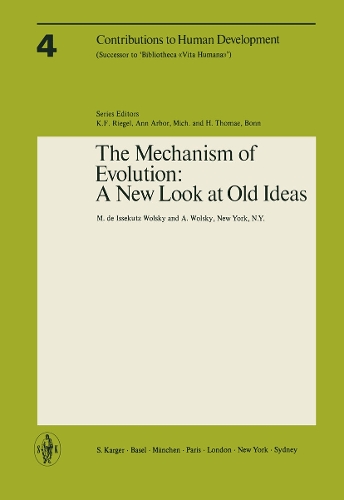 The Mechanism of Evolution: A New Look at Old Ideas - Contributions to Human Development 4 (Paperback)