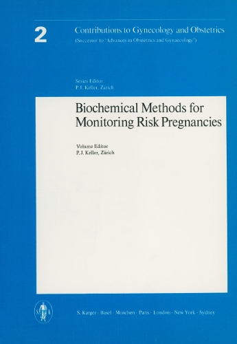 Biochemical Methods for Monitoring Risk Pregnancies - Contributions to Gynecology and Obstetrics 2 (Paperback)