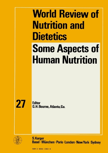 Some Aspects of Human Nutrition - World Review of Nutrition and Dietetics 27 (Hardback)