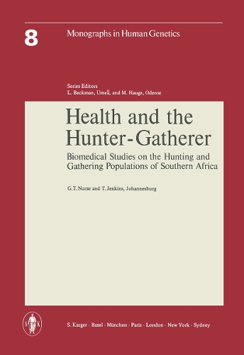 Health and the Hunter-Gatherer: Biomedical Studies on the Hunting and Gathering Populations of Southern Africa - Monographs in Human Genetics 8 (Paperback)