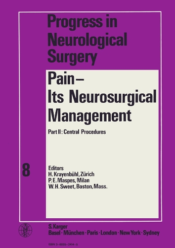 Pain - Its Neurosurgical Management: Part II: Central Procedure. - Progress in Neurological Surgery 8 (Hardback)