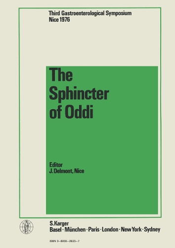 The Sphincter of Oddi: 3rd Symposium, Nice, June 1976. (Hardback)