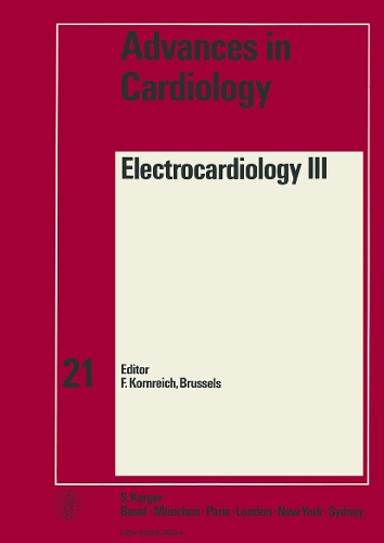 Advances in Cardiology: Electrocardiology Pt.3: 3rd International Congress / 17th International Symposium on Vectorcardiography, Brussels, June 1976 - Advances in Cardiology 21 (Hardback)