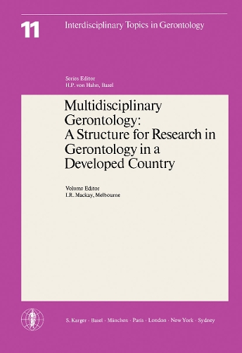 Multidisciplinary Gerontology: A Structure for Research in Gerontology in a Developed Country - Interdisciplinary Topics in Gerontology and Geriatrics 11 (Paperback)