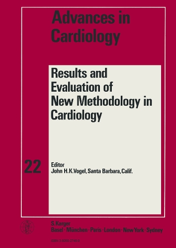 Results and Evaluation of New Methodology in Cardiology: 8th Conference on Cardiovascular Disease, Snowmass-at-Aspen, Aspen, Colo., January 1977. - Advances in Cardiology 22 (Hardback)