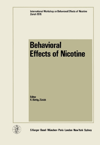 Behavioral Effects of Nicotine: International Workshop, Zurich, September 1976. (Paperback)