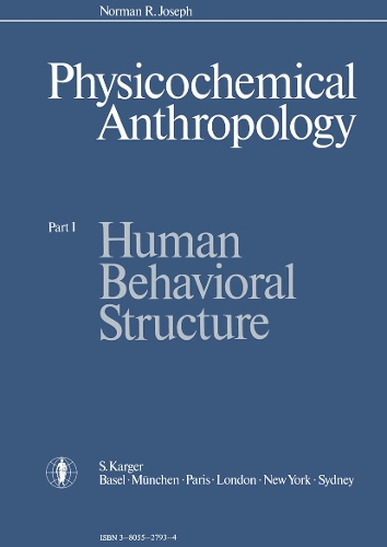 Physicochemical Anthropology: Human Behavioral Structure: Part I. (Hardback)
