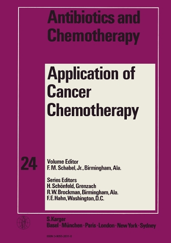 Application of Cancer Chemotherapy: Anticancer Symposia held in Connection with the 10th International Congress of Chemotherapy, Zurich, September 1977: Part II. - Antibiotics and Chemotherapy 24 (Hardback)