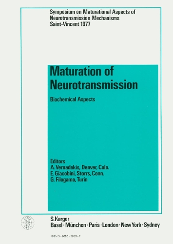Maturation of Neurotransmission: Biochemical Aspects. Satellite Symposium to the 6th Meeting of the International Society for Neurochemistry on Maturational Aspects of Neurotransmission Mechanisms, Saint Vincent, Aosta, August 1977. (Hardback)