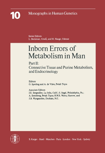 Inborn Errors of Metabolism in Man: 1st International Symposium, Tel Aviv, June 1977 Part II: Connective Tissue and Purine Metabolism and Endocrinology. - Monographs in Human Genetics 10 (Paperback)