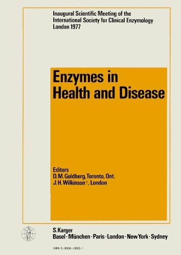 Enzymes in Health and Disease: Inaugural Scientific Meeting of the International Society for Clinical Enzymology, London, September 1977: Proceedings. (Paperback)