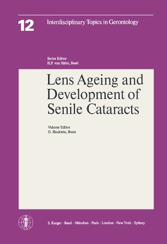 Lens Ageing and Development of Senile Cataracts: Workshop on Ageing of the Lens, Held After the 18th Meeting of the Association for Eye Research, Bonn, July 1977: Papers - Interdisciplinary Topics in Gerontology and Geriatrics 12 (Paperback)