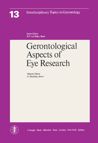 Gerontological Aspects of Eye Research: 18th Meeting of the Association for Eye Research, Bonn, July 1977: Selected Papers - Interdisciplinary Topics in Gerontology and Geriatrics 13 (Paperback)
