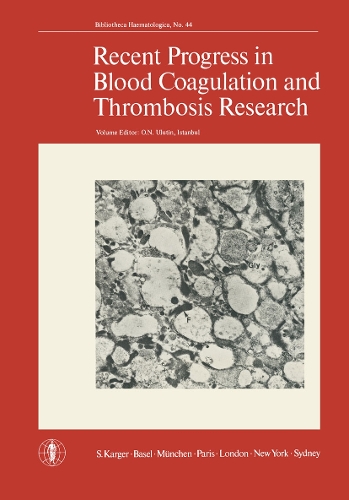 Recent Progress in Blood Coagulation and Thrombosis Research: 4th Meeting of the European and African Division of the International Society of Haematology, Istanbul, September 1977 (Part I): Proceedings. - Current Studies in Hematology and Blood Transfusion 44 (Paperback)