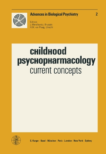 Childhood Psychopharmacology: Current Concepts - Advances in Biological Psychiatry 2 (Paperback)