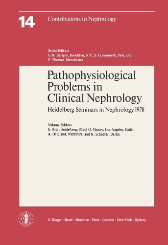 Pathophysiological Problems in Clinical Nephrology: Heidelberg Seminars in Nephrology, Heidelberg, September 1978. - Contributions to Nephrology 14 (Paperback)