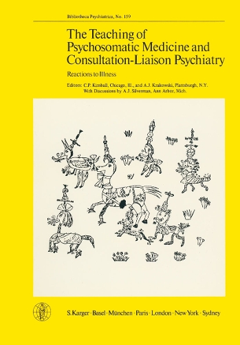 The Teaching of Psychosomatic Medicine and Consultation-Liaison Psychiatry: Reactions to Illness 4th Congress of the International College of Psychosomatic Medicine, Kyoto, September, 1977. - Key Issues in Mental Health 159 (Paperback)