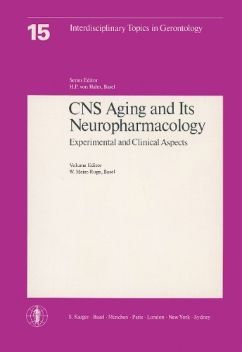Central Nervous System Ageing and Its Neuropharmacology: Experimental and Clinical Aspects - Interdisciplinary Topics in Gerontology and Geriatrics 15 (Paperback)