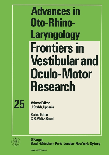 Frontiers in Vestibular and Oculo-Motor Research: Liber-Amicorum in Honour of Professor Hans Egerstroem. Barany Society Ordinary Meeting in Uppsala, June 1978. - Advances in Oto-Rhino-Laryngology 25 (Hardback)