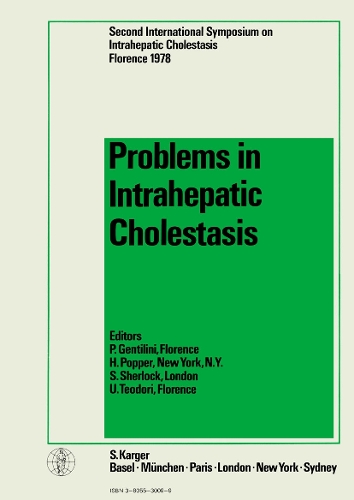 Problems in Intrahepatic Cholestasis: 2nd International Symposium on Intrahepatic Cholestasis, Florence, October 1978. (Hardback)
