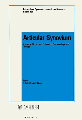 Articular Synovium: Anatomy, Physiology, Pathology, Pharmacology, and Therapy International Symposium, Bruges, October 1981. (Paperback)