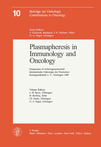 Plasmapheresis in Immunology and Oncology: Symposium, Goettingen, December 1980 Joint Event of Arbeitsgemeinschaft fur Internistische Onkologie der Deutschen Krebsgesellschaft, Goettingen, December 1980: Proceedings. - Contributions to Oncology 10 (Paperback)