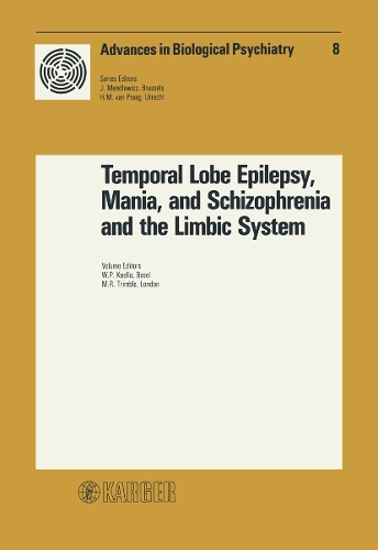 Temporal Lobe Epilepsy, Mania and Schizophrenia and the Limbic System: Symposium, Stockholm, June-July 1981. - Advances in Biological Psychiatry 8 (Paperback)