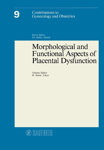 Morphological and Functional Aspects of Placental Dysfunction - Contributions to Gynecology and Obstetrics 9 (Paperback)
