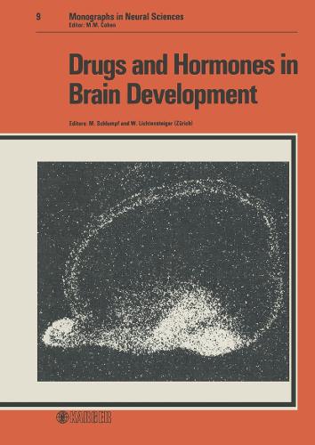 Drugs and Hormones in Brain Development: IBRO Satellite Symposium, Zurich, April 1982: Proceedings. - Frontiers of Neurology and Neuroscience S. 9 (Hardback)