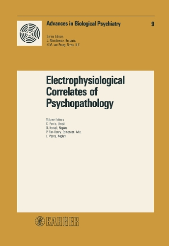 Electrophysiological Correlates of Psychopathology: 3rd Symposium on Clinical Neurophysiological Aspects of Psychopathological Conditions, Stockholm, June 1981. - Advances in Biological Psychiatry 9 (Paperback)