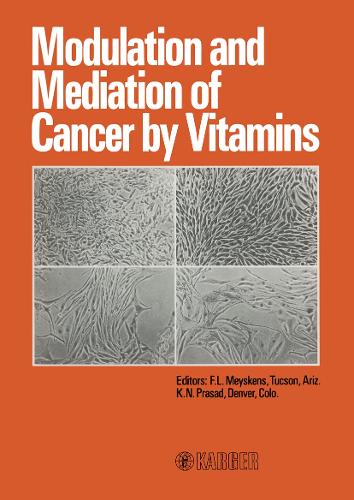 Modulation and Mediation of Cancer by Vitamins: 1st International Conference, Tucson, Ariz., February 1982. (Hardback)