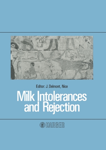 Milk Intolerances and Rejection: 4th Symposium on Gastroenterology and Nutrition, Sophia-Antipolis, November 1981. (Hardback)