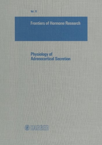 Physiology of Adrenocortical Secretion - Frontiers of Hormone Research 11 (Hardback)