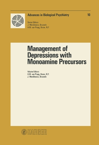 Management of Depressions with Monoamine Precursors: Symposium, Stockholm, June 1982. - Advances in Biological Psychiatry 10 (Paperback)