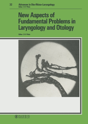 New Aspects of Fundamental Problems in Laryngology and Otology - Advances in Oto-Rhino-Laryngology 32 (Hardback)