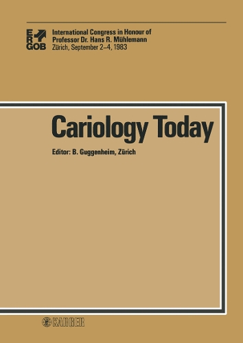 Cariology Today: International Congress in Honour of Professor Dr. H.R. Muhlemann, Zurich, September 1983. (Hardback)
