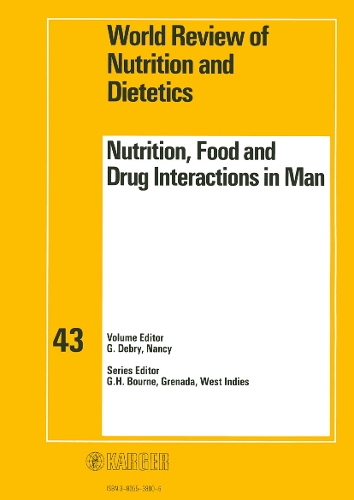 Nutrition, Food and Drug Interactions in Man: International Symposium, Paris, November 1982. - World Review of Nutrition and Dietetics 43 (Hardback)