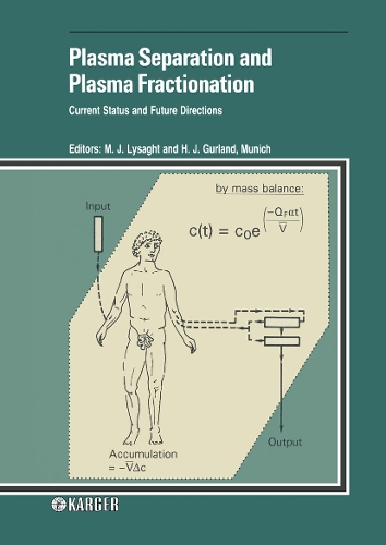 Plasma Separation and Plasma Fractionation: Current Status and Future Directions International Workshop of the University of Munich and the International Society for Artificial Organs, Rottach-Egern, March 1983. (Hardback)