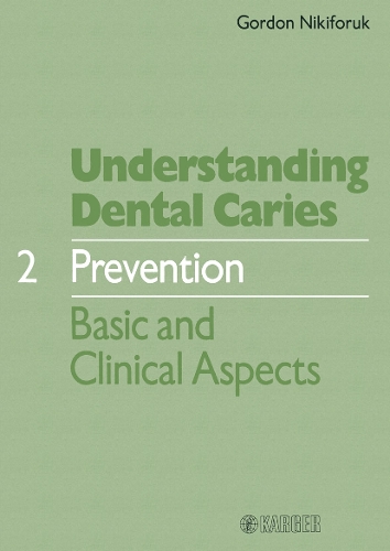 Understanding Dental Caries: Vol. 2: Prevention Basic and Clinical Aspects. (Hardback)