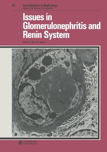 Issues in Glomerulonephritis and Renin System: 4th Heidelberg Seminar in Nephrology, Heidelberg, September 1984. - Contributions to Nephrology 43 (Hardback)