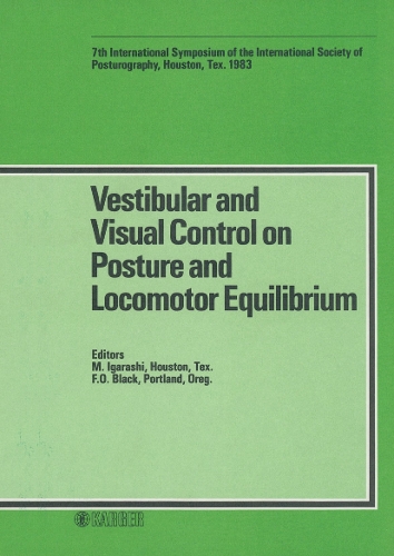 Vestibular and Visual Control on Posture and Locomotor Equilibrium: 7th International Symposium of the International Society of Posturography, Houston, Texas, November/December 1983. (Hardback)
