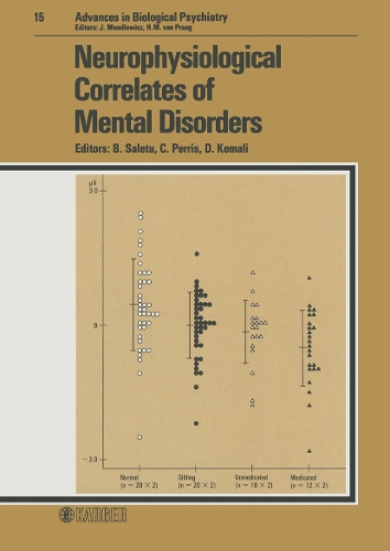 Neurophysiological Correlates of Mental Disorders: 5th International Symposium on Clinical Neurophysiological Aspects of Psychopathological Conditions, Vienna, July 1983. - Advances in Biological Psychiatry 15 (Hardback)