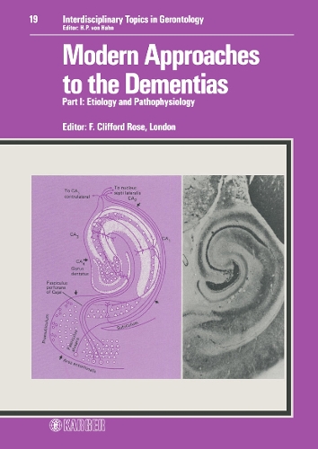 Modern Approaches to the Dementias: Part I: Etiology and Pathophysiology. - Interdisciplinary Topics in Gerontology and Geriatrics 19 (Hardback)