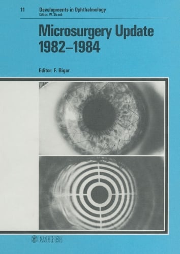 Microsurgery Update 1982-1984 - Developments in Ophthalmology 11 (Hardback)
