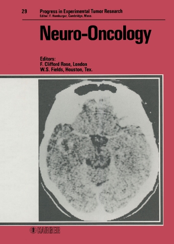Neuro-Oncology: Mansell Bequest Symposium on Advances in Neuro-Oncology, London, October 1984: Proceedings. - Progress in Tumor Research 29 (Hardback)