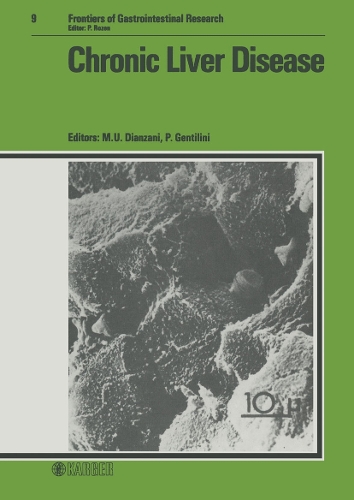 Chronic Liver Disease: Meeting of the Italian Group of Hepatic Cirrhosis in San Miniato, March 1985. - Frontiers of Gastrointestinal Research 9 (Hardback)