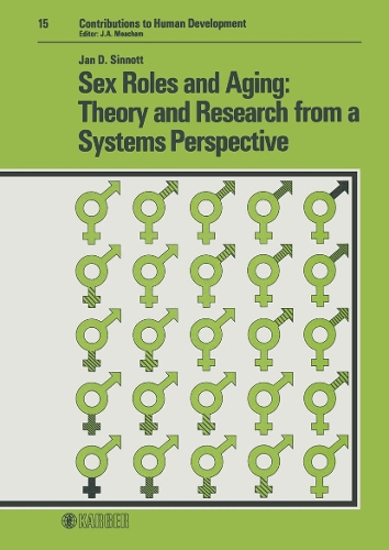 Sex Roles and Aging: Theory and Research from a Systems Perspective - Contributions to Human Development 15 (Hardback)