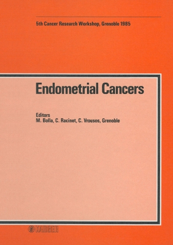Endometrial Cancers: 5th Cancer Research Workshop, Grenoble, April 1985. (Hardback)