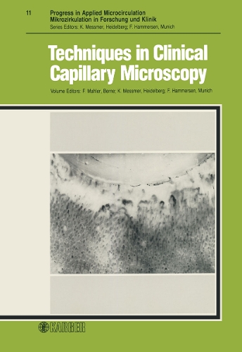Techniques in Clinical Capillary Microscopy: 5th Bodensee Symposium on Microcirculation, Konstanz, May/June 1985: Proceedings. - Progress in Applied Microcirculation 11 (Paperback)