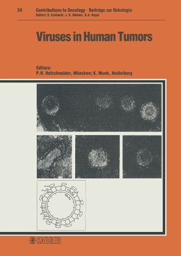 Viruses in Human Tumours: 5th Expert Meeting of the 'Deutsche Stiftung fur Krebsforschung', Bonn, October 1985 - Contributions to Oncology / Beitrage zur Onkologie 24 (Hardback)